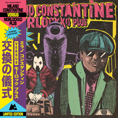 Milano Constantine vs. Morlockko Plus - Foreign Exchange (LTD OBI Edition)