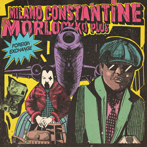 Milano Constantine vs. Morlockko Plus - Foreign Exchange (LTD Black Edition)